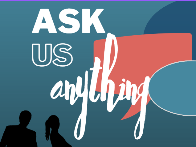 Ask us Anything